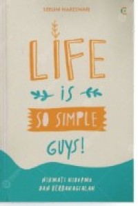 Image of Life Is So Simple, Guys!