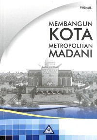 Image of Membangun Kota Metropolitan Madani