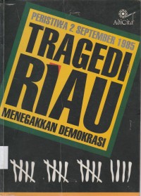 Image of PERISTIWA 2 SEPTEMBER 1985 TRAGEDI RIAU MENEGAKKAN DEMOKRASI
